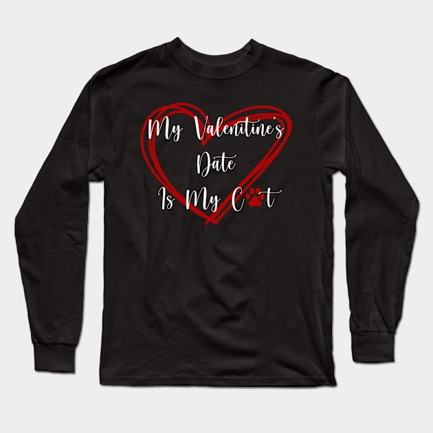 My Valentine's Date Is My Cat Long Sleeve T-Shirt by RogueStarCreations